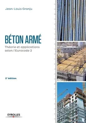 Bton arm - 2e dition: Thorie et applications selon l'Eurocode 2.