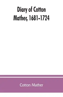 Diario de Cotton Mather, 1681-1724 - Diary of Cotton Mather, 1681-1724