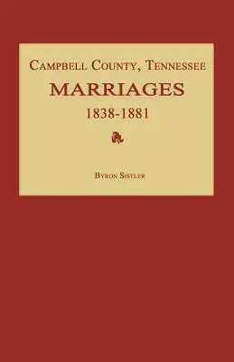 Campbell County, Tennessee, Matrimonios 1838-1881 - Campbell County, Tennessee Marriages 1838-1881