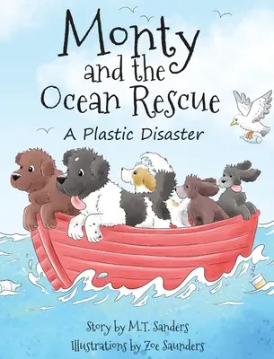 Monty y el rescate del océano: Un desastre de plástico - Monty and the Ocean Rescue: A Plastic Disaster