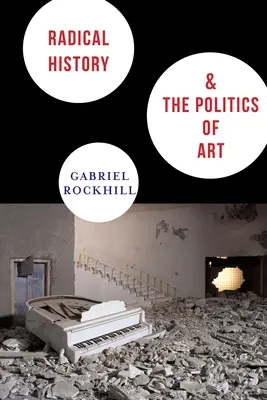 Historia radical y política del arte - Radical History & the Politics of Art