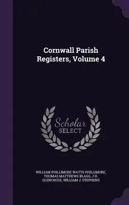 Registros parroquiales de Cornualles, Tomo 4 - Cornwall Parish Registers, Volume 4