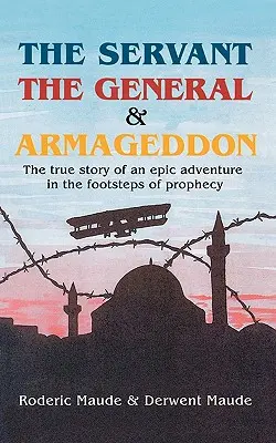 El siervo, el general y el Armagedón - The Servant, the General and Armageddon