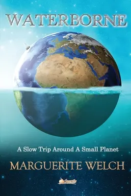 En el agua: Un lento viaje alrededor de un pequeño planeta - Waterborne: A Slow Trip Around a Small Planet