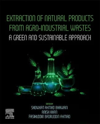 Extracción de productos naturales de residuos agroindustriales: Un enfoque ecológico y sostenible - Extraction of Natural Products from Agro-Industrial Wastes: A Green and Sustainable Approach