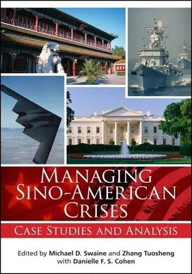 Gestión de crisis sino-estadounidenses: Casos prácticos y análisis - Managing Sino-American Crises: Case Studies and Analysis