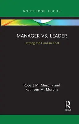 Gestor vs. Líder: Desatar el nudo gordiano - Manager vs. Leader: Untying the Gordian Knot