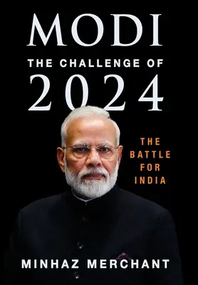 Modi El desafío para 2024 - La batalla por la India - Modi: The Challenge for 2024 - The Battle for India