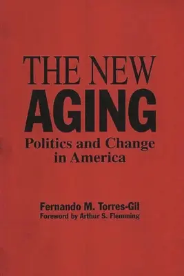 El Nuevo Envejecimiento: Política y cambio en América - The New Aging: Politics and Change in America