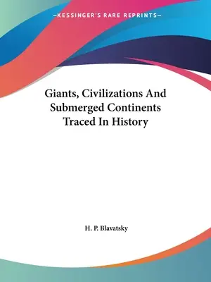 Gigantes, civilizaciones y continentes sumergidos trazados en la historia - Giants, Civilizations And Submerged Continents Traced In History