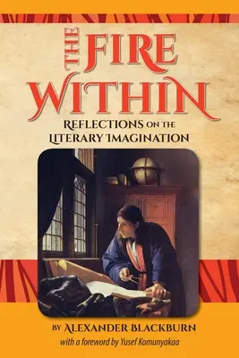 El fuego interior: Reflexiones sobre la imaginación literaria - The Fire Within: Reflections on the Literary Imagination