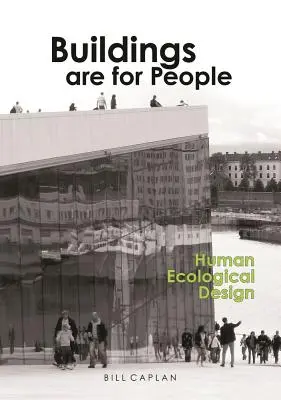 Los edificios son para las personas: diseño ecológico humano - Buildings Are for People: Human Ecological Design