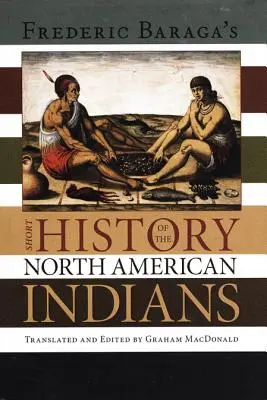 Breve historia de los indios norteamericanos de Frederick Baraga - Frederick Baraga's Short History of the North American Indians