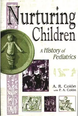 Nutrir a los niños: Historia de la pediatría - Nurturing Children: A History of Pediatrics