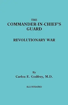 Guardia del Comandante en Jefe. Guerra de la Independencia - Commander-In-Chief's Guard. Revolutionary War