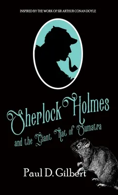 Sherlock Holmes y la rata gigante de Sumatra - Sherlock Holmes and The Giant Rat of Sumatra