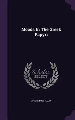 Los estados de ánimo en los papiros griegos - Moods In The Greek Papyri