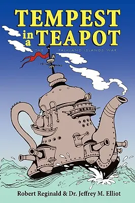 Tempestad en una tetera: La guerra de las Malvinas - Tempest in a Teapot: The Falkland Islands War