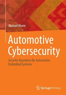 Automotive Cybersecurity: Security-Bausteine Fr Automotive Embedded Systeme