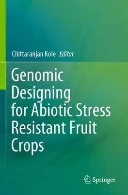 Diseño genómico de cultivos frutales resistentes al estrés abiótico - Genomic Designing for Abiotic Stress Resistant Fruit Crops