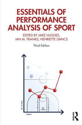 Fundamentos del análisis del rendimiento en el deporte: Tercera edición - Essentials of Performance Analysis in Sport: Third edition