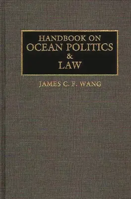Manual de política y derecho oceánicos - Handbook on Ocean Politics and Law