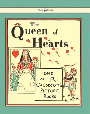 La Reina de Corazones - Ilustrado por Randolph Caldecott - The Queen of Hearts - Illustrated by Randolph Caldecott