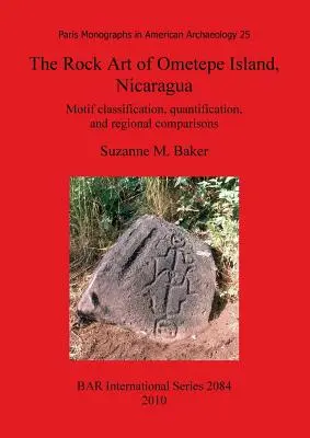 El arte rupestre de la isla de Ometepe, Nicaragua: Clasificación de motivos, cuantificación y comparaciones regionales - The Rock Art of Ometepe Island, Nicaragua: Motif classification, quantification, and regional comparisons