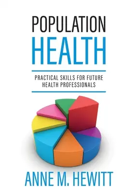 Salud de la población: Habilidades Prácticas para Futuros Profesionales de la Salud - Population Health: Practical Skills for Future Health Professionals