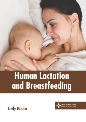 Lactancia Humana y Amamantamiento - Human Lactation and Breastfeeding
