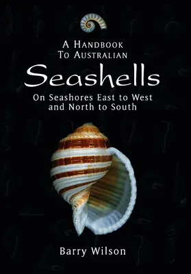 Manual de conchas marinas australianas: En las costas de este a oeste y de norte a sur - A Handbook to Australian Seashells: On Seashores East to West and North to South