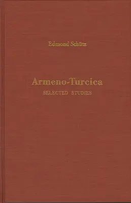 Armeno-Turcica: estudios seleccionados - Armeno-Turcica: Selected Studies