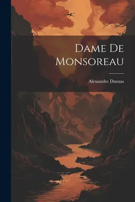 La Dama De Monsoreau - Dame De Monsoreau