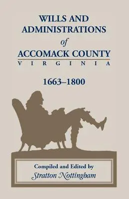 Testamentos y administraciones de Accomack, 1663-1800 - Wills and Administrations of Accomack, 1663-1800