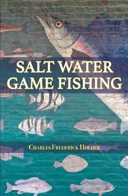 La Pesca En Agua Salada - Salt Water Game Fishing