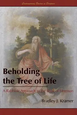 Contemplar el Árbol de la Vida: Una aproximación rabínica al Libro de Mormón - Beholding the Tree of Life: A Rabbinic Approach to the Book of Mormon