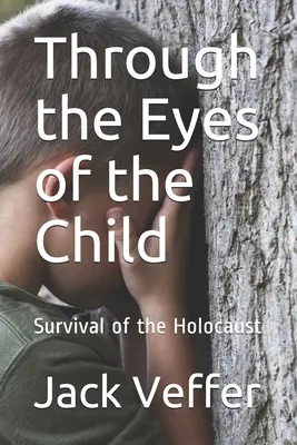 A través de los ojos del niño: La supervivencia del Holocausto - Through the Eyes of the Child: Survival of the Holocaust