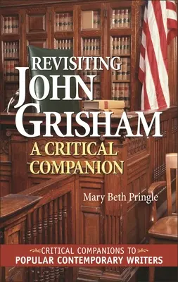 Revisitando a John Grisham: Un compañero crítico - Revisiting John Grisham: A Critical Companion