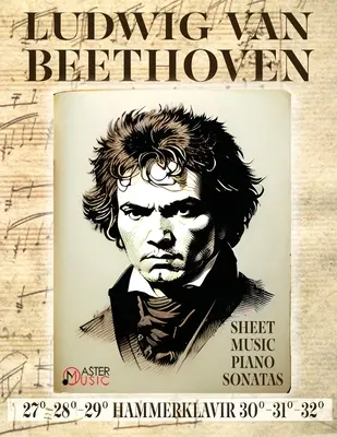 Ludwig Van Beethoven - Partituras: Piano Sonatas 27-28-29Hammerklavier - 30-31-32 - Ludwig Van Beethoven - Sheet Music: Piano Sonatas 27-28-29Hammerklavier - 30-31-32