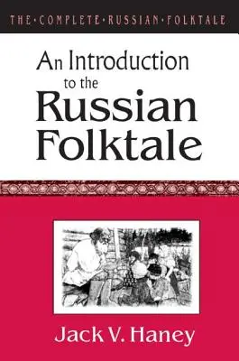 El cuento popular ruso completo: v. 1: Introducción al cuento popular ruso - The Complete Russian Folktale: v. 1: An Introduction to the Russian Folktale