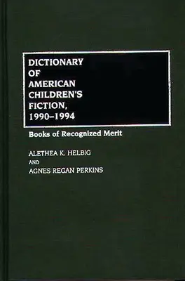 Dictionary of American Children's Fiction, 1990-1994: Libros de reconocido mérito - Dictionary of American Children's Fiction, 1990-1994: Books of Recognized Merit