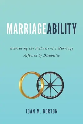 MarriageAbility: Abrazar la riqueza de un matrimonio afectado por una discapacidad - MarriageAbility: Embracing the Richness of a Marriage Affected by Disability