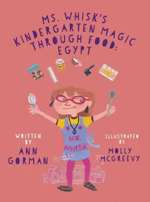 La Magia de la Sra. Whisk a Través de la Comida: Egipto - Ms. Whisk's Kindergarten Magic through Food: Egypt