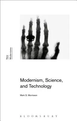 Modernismo, ciencia y tecnología - Modernism, Science, and Technology