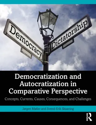 Democratización y autocratización en perspectiva comparada: Conceptos, Corrientes, Causas, Consecuencias y Retos - Democratization and Autocratization in Comparative Perspective: Concepts, Currents, Causes, Consequences, and Challenges