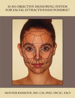 ¿Es posible un sistema de medición objetiva del atractivo facial? - Is an Objective Measuring System for Facial Attractiveness Possible?