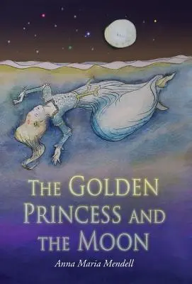 La princesa de oro y la luna: La princesa de oro y la luna» » - The Golden Princess and the Moon: A Retelling of the Fairy Tale Sleeping Beauty