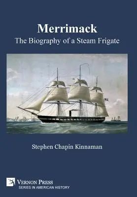 Merrimack, la biografía de una fragata de vapor - Merrimack, The Biography of a Steam Frigate