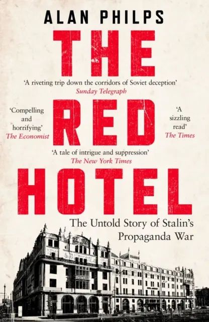 Hotel Rojo - La historia no contada de la guerra de desinformación de Stalin - Red Hotel - The Untold Story of Stalins Disinformation War