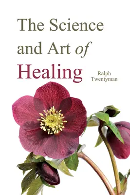 La ciencia y el arte de curar - The Science and Art of Healing